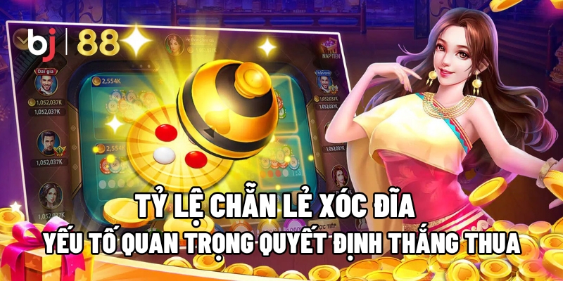Tỷ Lệ Chẵn Lẻ Xóc Đĩa: Yếu Tố Quan Trọng Quyết Định Thắng Thua