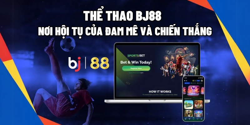 Sảnh Thể Thao BJ88 là gì?